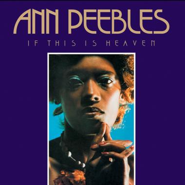 Ann Peebles -  If This Is Heaven